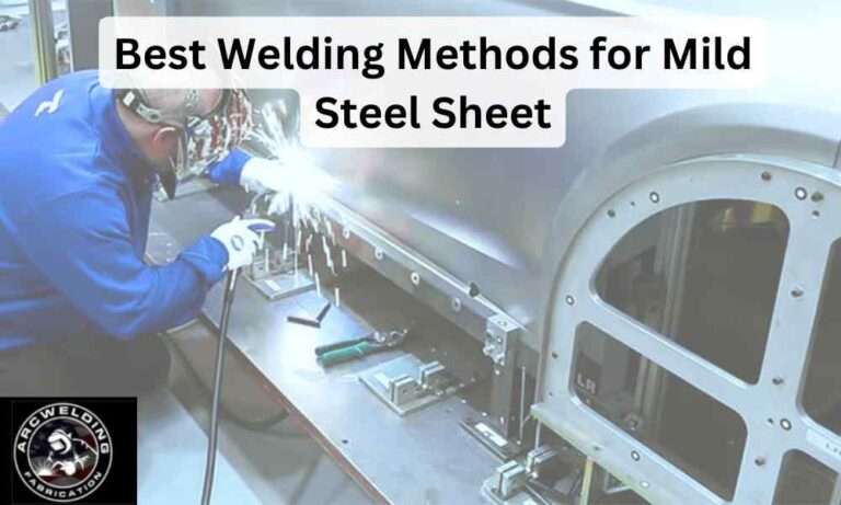 Best Welding Methods for Mild Steel Sheet