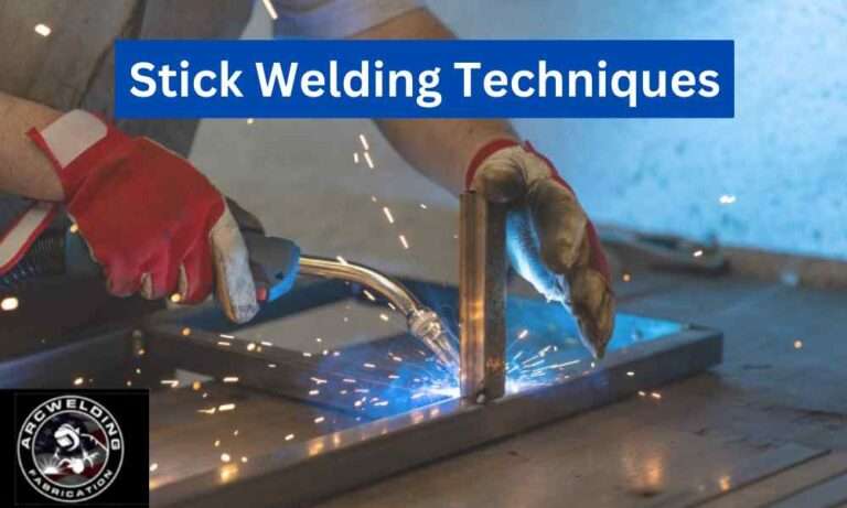 Stick Welding Techniques