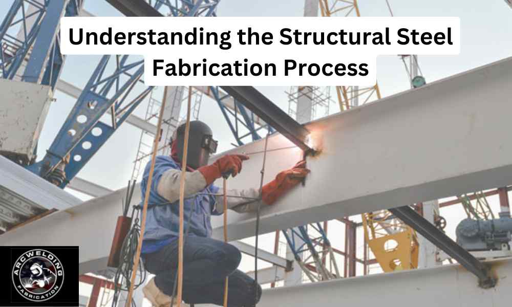 Understanding the Structural Steel Fabrication Process